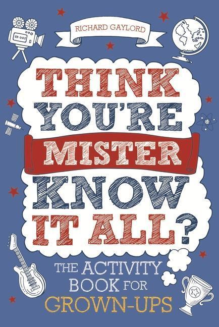 Cover: 9781789292183 | Think You're Mister Know-it-All? | The Activity Book for Grown-ups