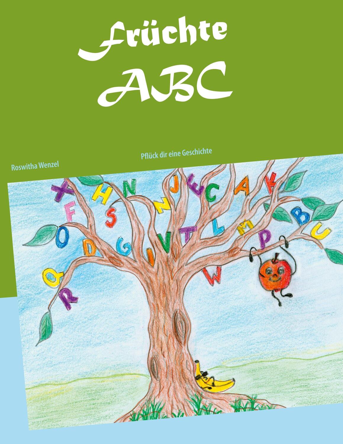 Cover: 9783752603620 | Früchte ABC | Pflück dir eine Geschichte | Roswitha Wenzel | Buch