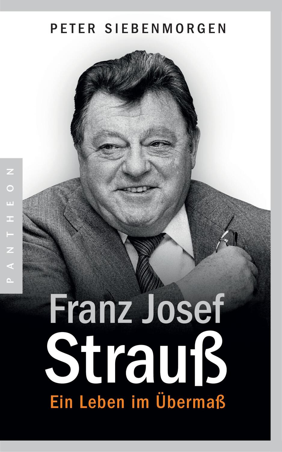 Cover: 9783570553503 | Franz Josef Strauß | Ein Leben im Übermaß | Peter Siebenmorgen | Buch