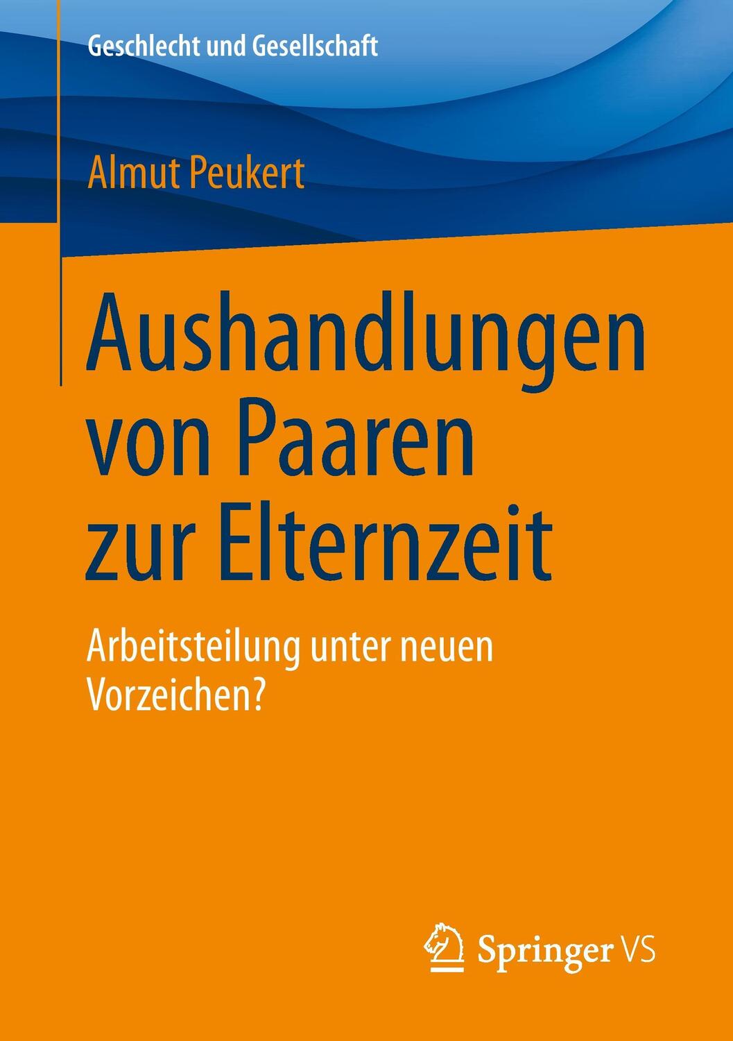 Cover: 9783658070700 | Aushandlungen von Paaren zur Elternzeit | Almut Peukert | Taschenbuch