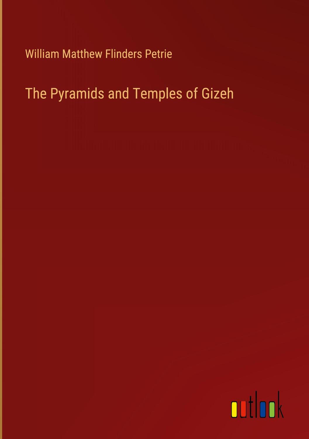 Cover: 9783385361324 | The Pyramids and Temples of Gizeh | William Matthew Flinders Petrie