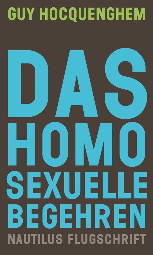 Cover: 9783960542087 | Das homosexuelle Begehren | Guy Hocquenghem | Taschenbuch | Deutsch