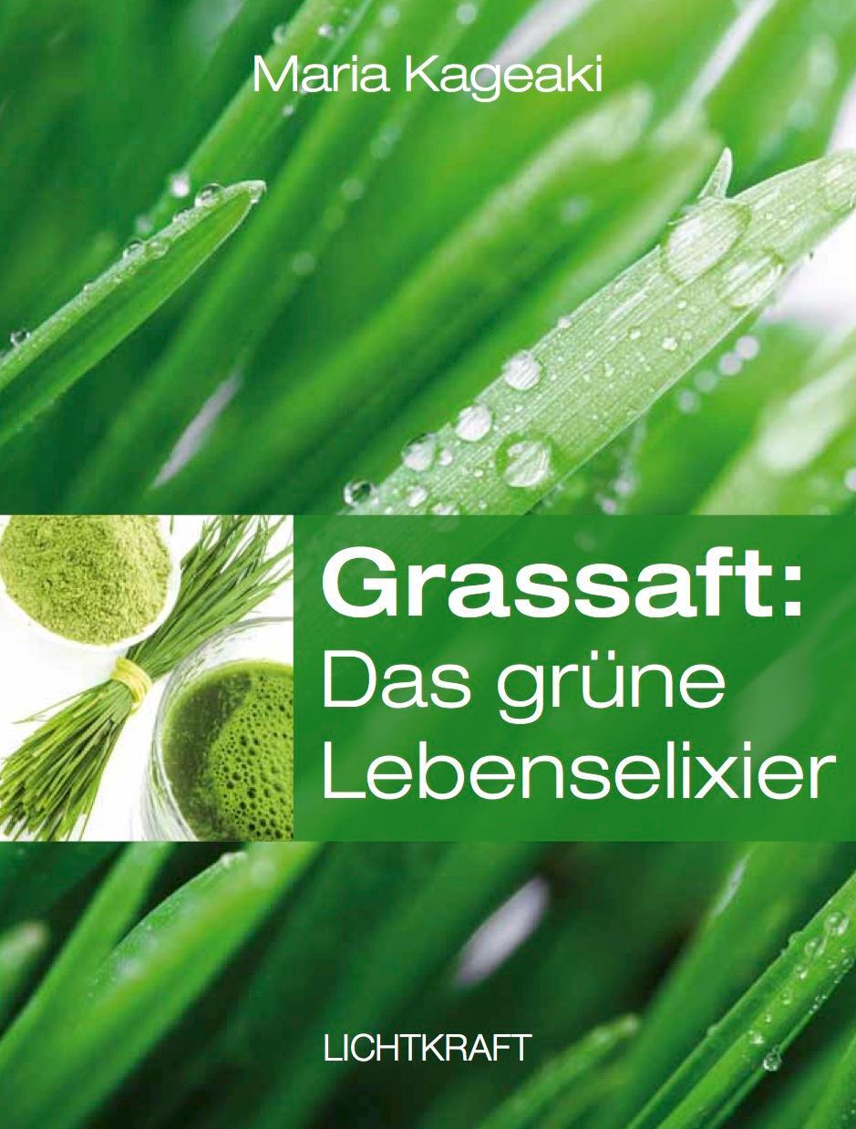 Cover: 9783980923453 | Grassaft: Das grüne Lebenselixier | Maria Kageaki | Taschenbuch | 2019