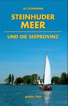 Cover: 9783935621427 | Steinhuder Meer und die Seeprovinz | Jo Lüdemann | Taschenbuch | 2006