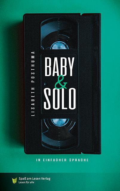 Cover: 9783910531192 | Baby &amp; Solo | In Einfacher Sprache | Lisabeth Posthuma | Taschenbuch