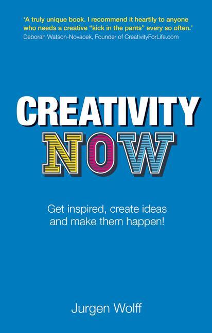 Cover: 9780273770473 | Creativity Now | Get inspired, create ideas and make them happen!