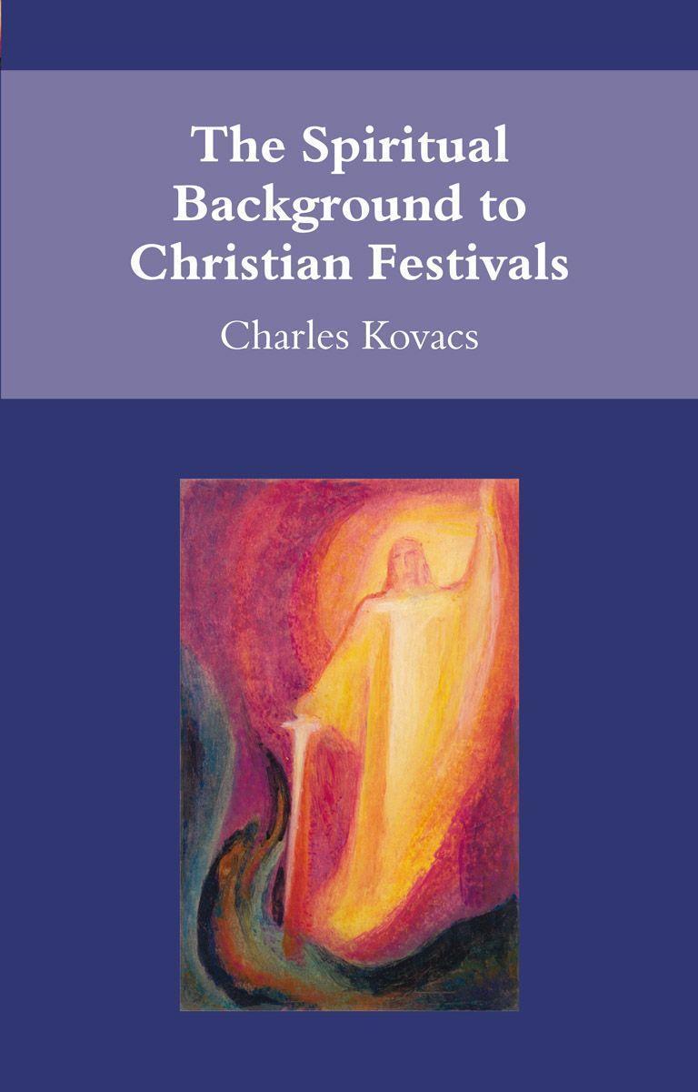 Cover: 9780863156014 | The Spiritual Background to Christian Festivals | Charles Kovacs