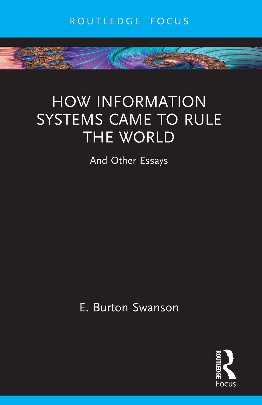 Cover: 9781032172293 | How Information Systems Came to Rule the World | And Other Essays