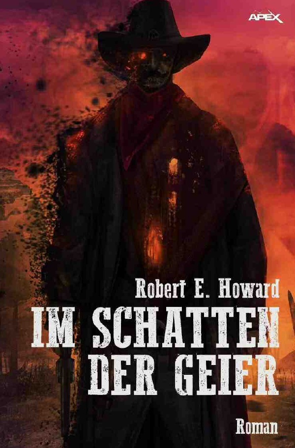 Cover: 9783748504894 | IM SCHATTEN DER GEIER | Der Western-Klassiker | Robert E. Howard