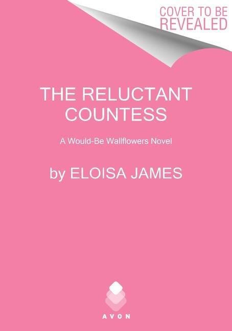 Cover: 9780063139572 | The Reluctant Countess | A Would-Be Wallflowers Novel | Eloisa James
