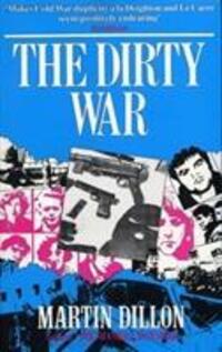 Cover: 9780099845201 | The Dirty War | Martin Dillon | Taschenbuch | Kartoniert / Broschiert