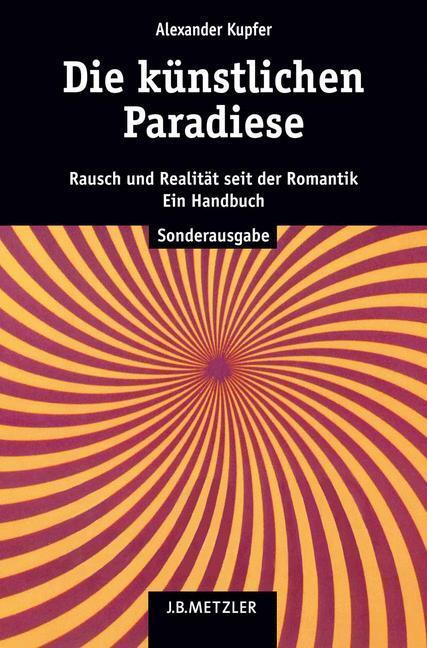 Cover: 9783476021786 | Die künstlichen Paradiese | Alexander Kupfer | Taschenbuch