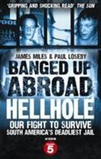 Cover: 9780091946791 | Banged Up Abroad: Hellhole | James Miles (u. a.) | Taschenbuch | 2012