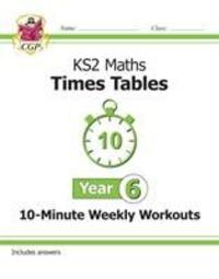 Cover: 9781789083668 | KS2 Maths: Times Tables 10-Minute Weekly Workouts - Year 6 | CGP Books