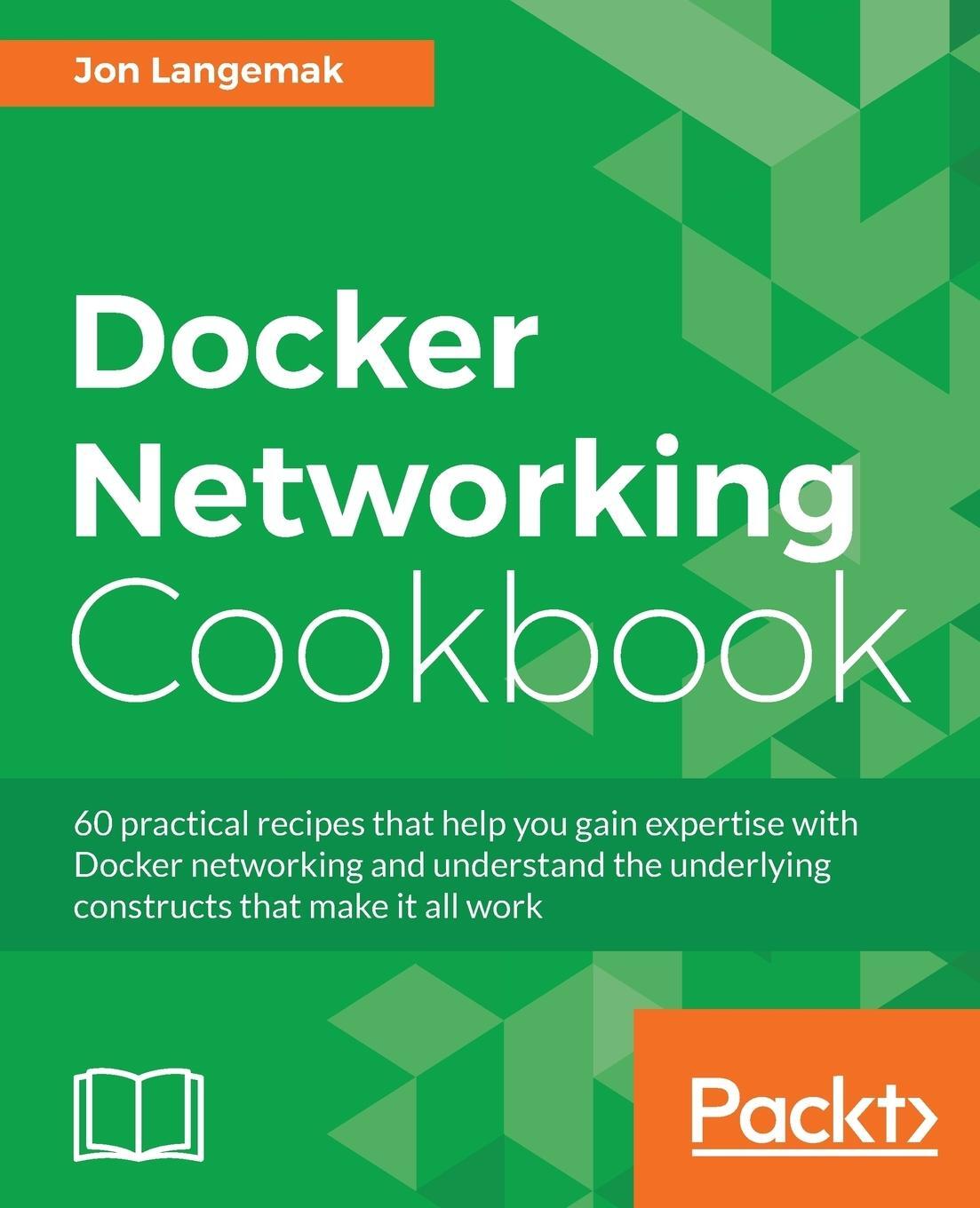 Cover: 9781786461148 | Docker Networking Cookbook | Jon Langemak | Taschenbuch | Paperback