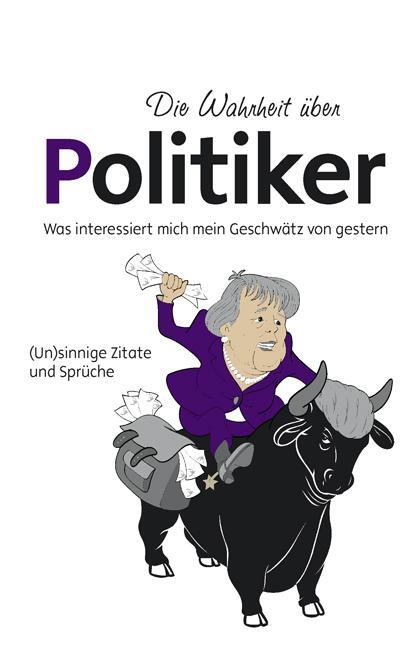 Cover: 9783897369313 | Die Wahrheit über Politiker | Buch | 180 S. | Deutsch | 2014