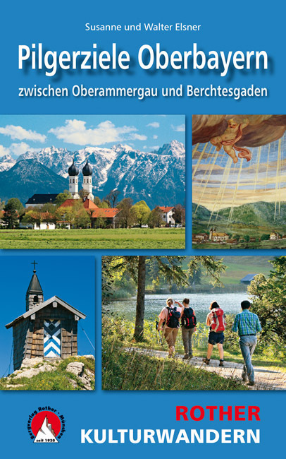 Cover: 9783763331710 | Rother Kulturwandern Pilgerziele Oberbayern | Susanne Elsner (u. a.)