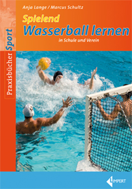 Cover: 9783785317921 | Spielend Wasserball lernen | in Schule und Verein | Anja Lange (u. a.)
