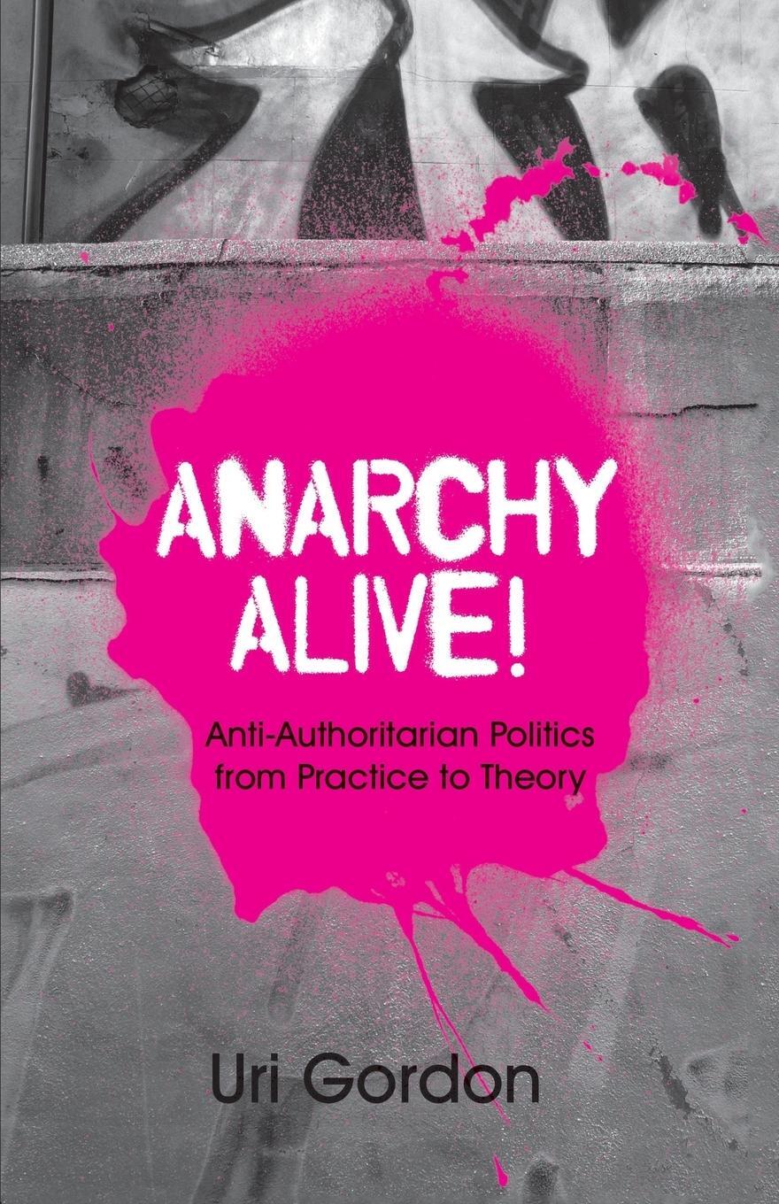Cover: 9780745326832 | Anarchy Alive! | Anti-Authoritarian Politics From Practice To Theory