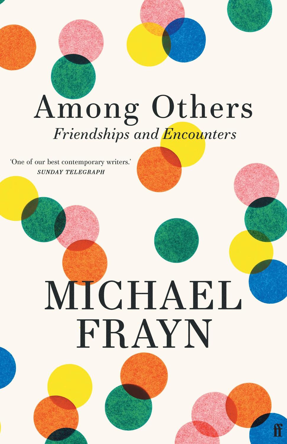 Cover: 9780571378609 | Among Others | Friendships and Encounters | Michael Frayn | Buch