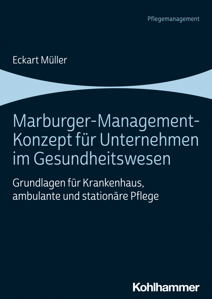 Cover: 9783170408562 | Marburger-Management-Konzept für Unternehmen im Gesundheitswesen
