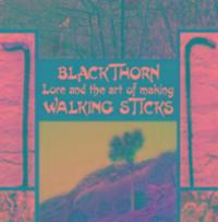 Cover: 9781840335446 | Douglas, J: Blackthorn Lore and the Art of Making Walking St | Douglas