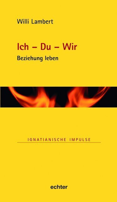 Cover: 9783429054847 | Ich - Du - Wir | Beziehung leben | Willi Lambert | Buch | 120 S.