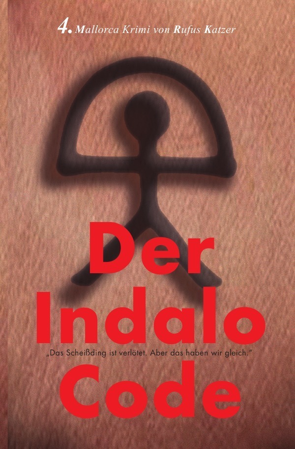 Cover: 9783745080155 | Der Indalo Code | Rufus Katzer | Taschenbuch | 248 S. | Deutsch | 2018