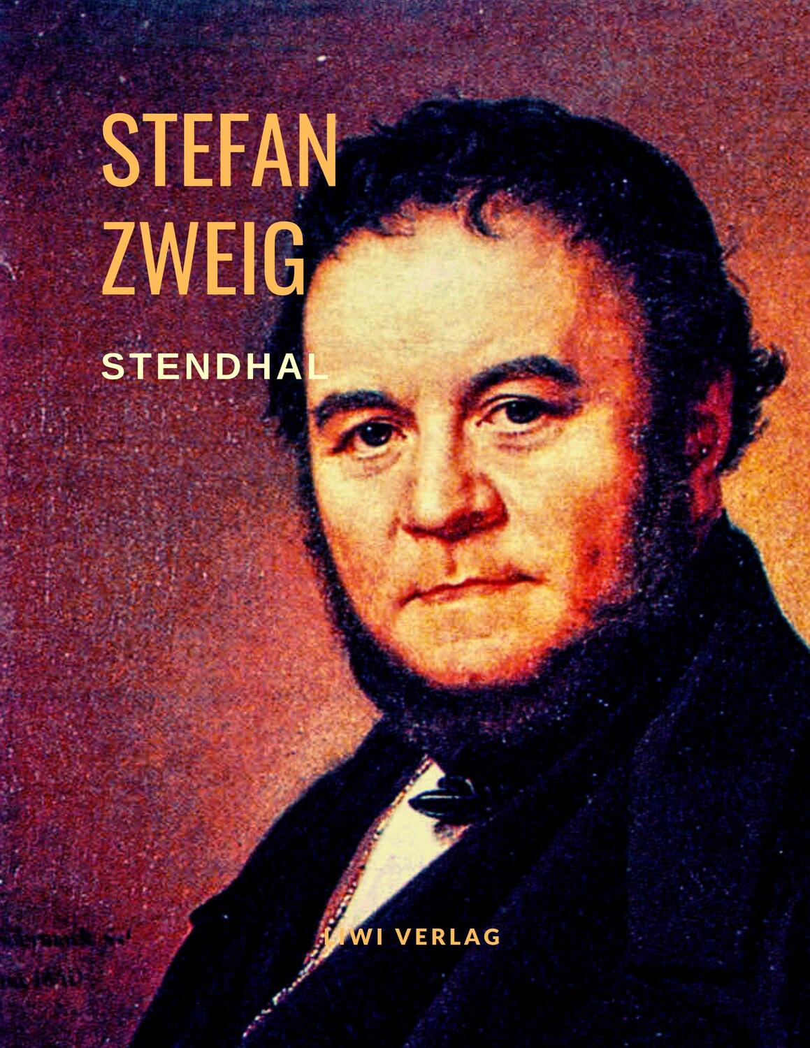 Cover: 9783965422407 | Stendhal - Lügenlust und Wahrheitsfreude. Eine Biografie | Zweig