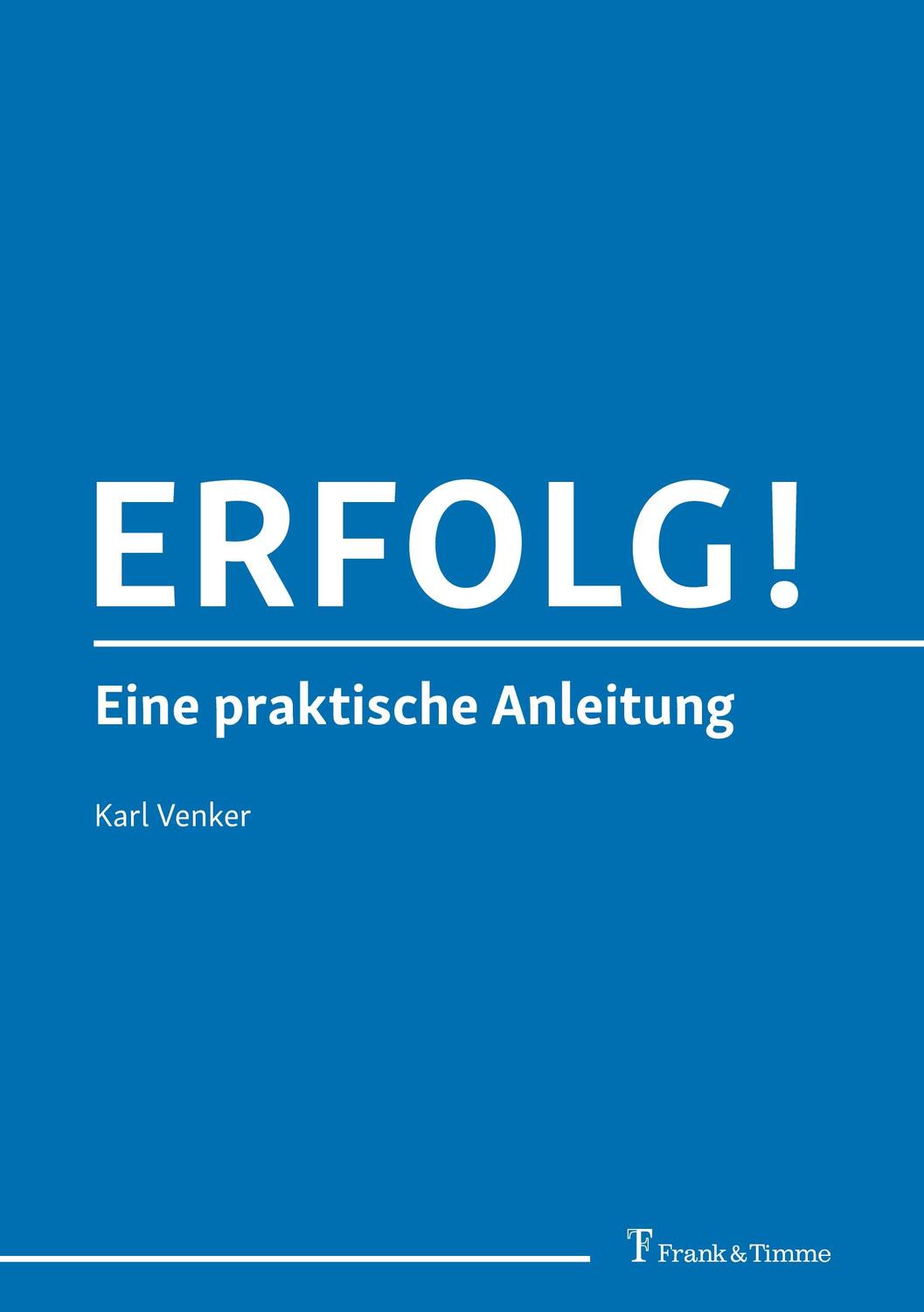 Cover: 9783732908592 | Erfolg! | Eine praktische Anleitung | Karl Venker | Taschenbuch | 2022