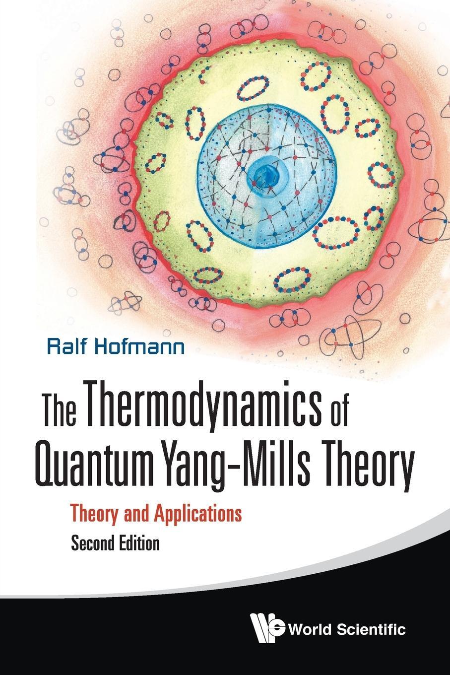 Cover: 9789813100480 | THE THERMODYNAMICS OF QUANTUM YANG-MILLS THEORY | Ralf Hofmann | Buch