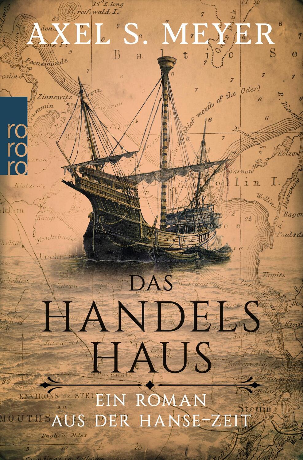 Cover: 9783499274435 | Das Handelshaus | Ein Roman aus der Hanse-Zeit | Axel S. Meyer | Buch