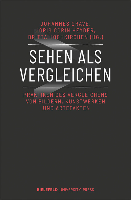 Cover: 9783837654165 | Sehen als Vergleichen | Johannes Grave (u. a.) | Taschenbuch | 2020