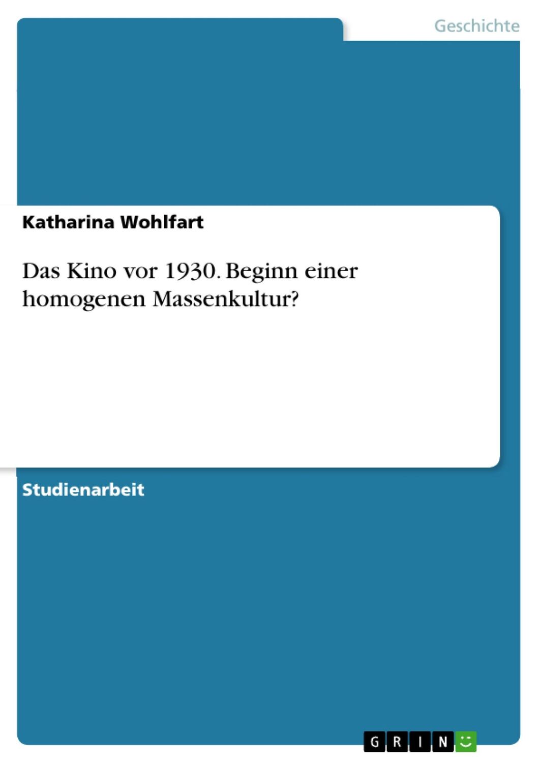 Cover: 9783668840485 | Das Kino vor 1930. Beginn einer homogenen Massenkultur? | Wohlfart