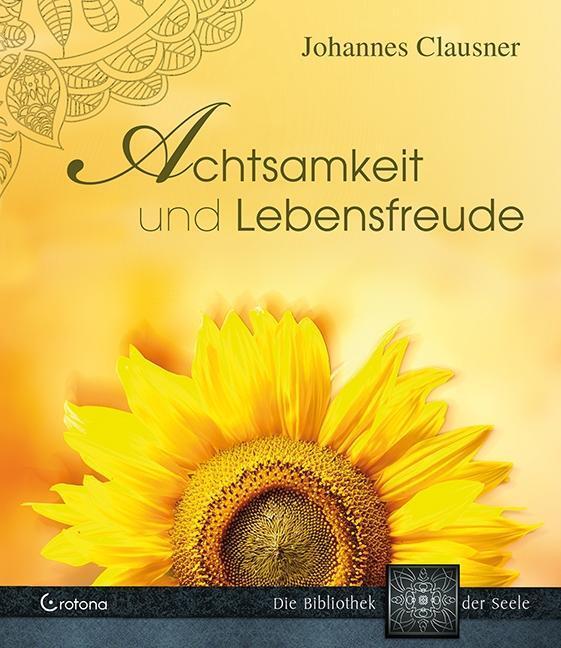 Cover: 9783861910473 | Achtsamkeit und Lebensfreude | Johannes Clausner | Buch | 80 S. | 2015