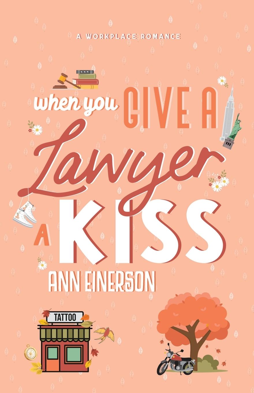 Cover: 9781960325099 | When You Give A Lawyer A Kiss | Ann Einerson | Taschenbuch | Englisch