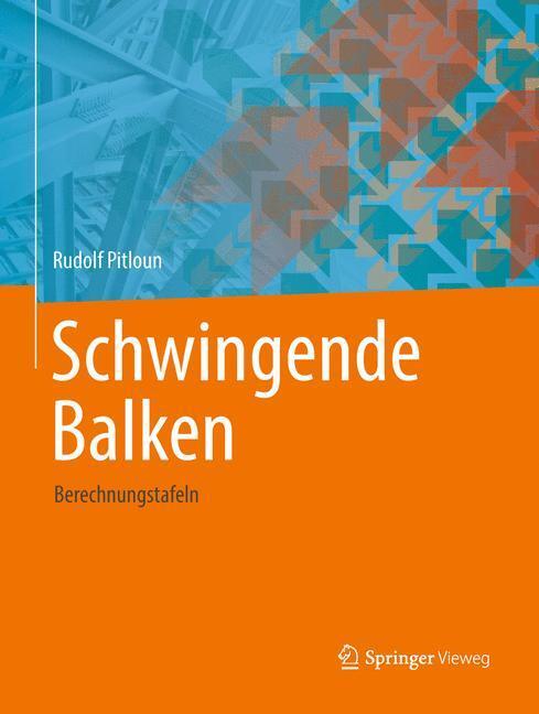 Cover: 9783658209629 | Schwingende Balken | Berechnungstafeln | Rudolf Pitloun | Buch | VIII