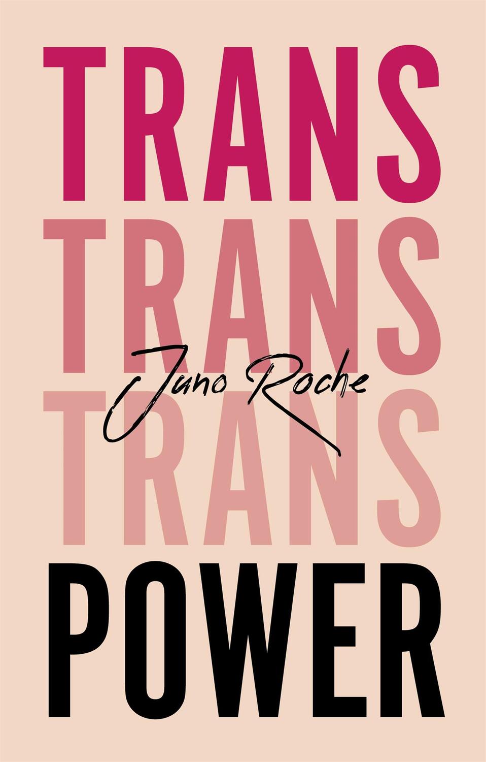 Cover: 9781787750197 | Trans Power | Own Your Gender | Juno Roche | Taschenbuch | 256 S.