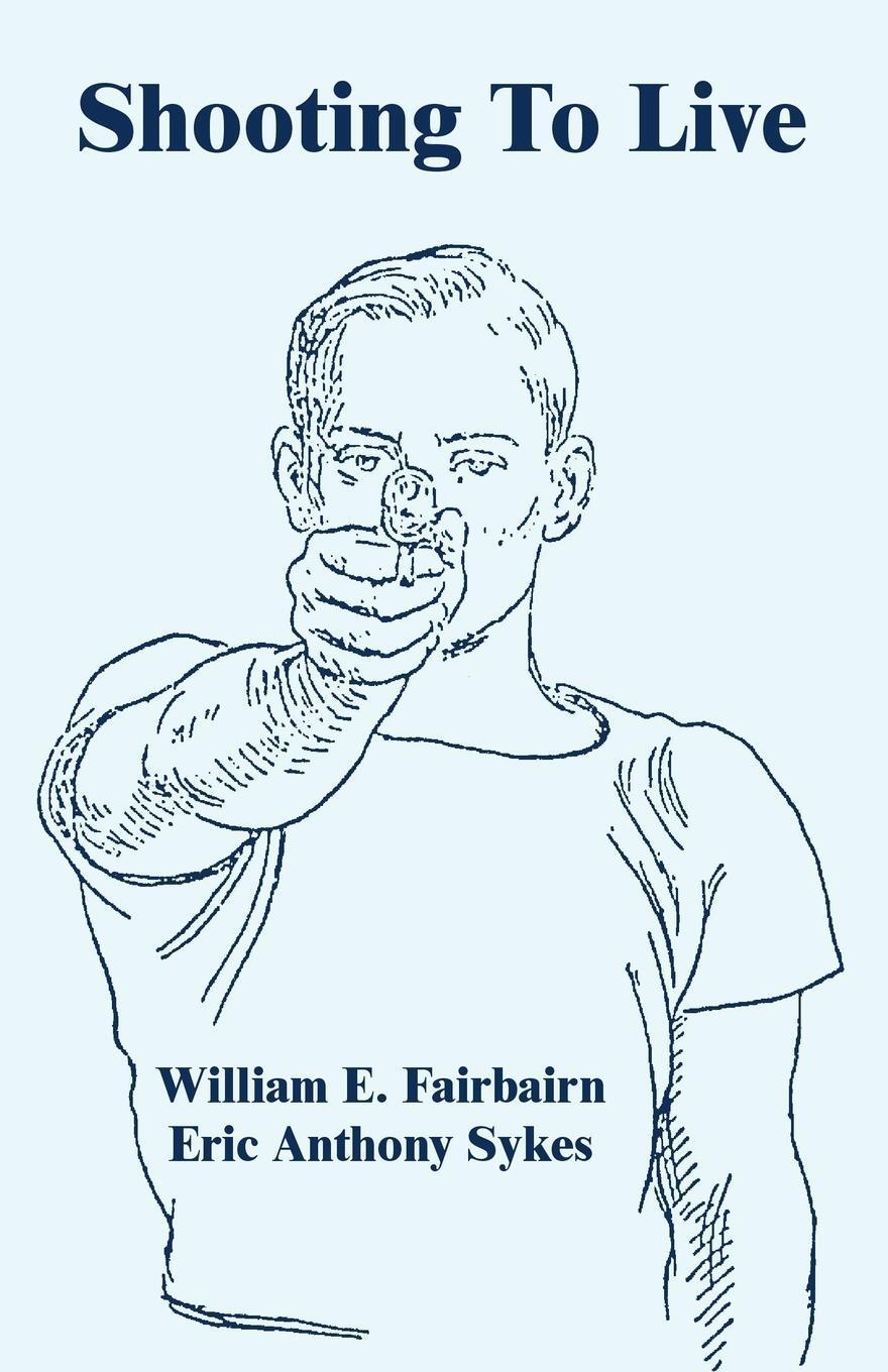 Cover: 9781410108302 | Shooting To Live | William E. Fairbairn (u. a.) | Taschenbuch | 2005