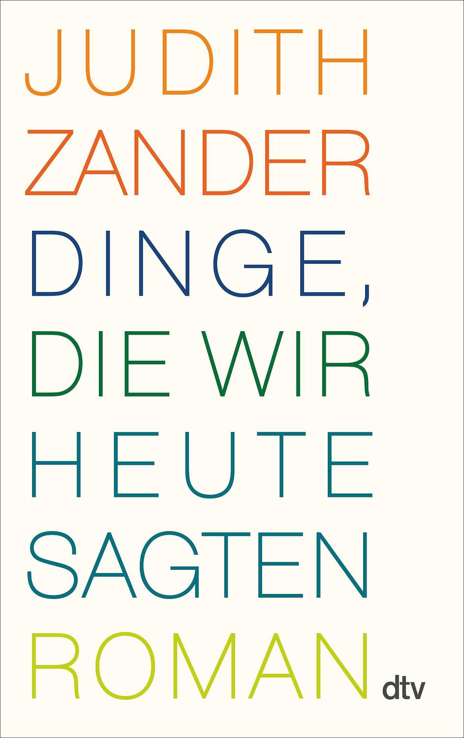 Cover: 9783423141185 | Dinge, die wir heute sagten | Judith Zander | Taschenbuch | Deutsch