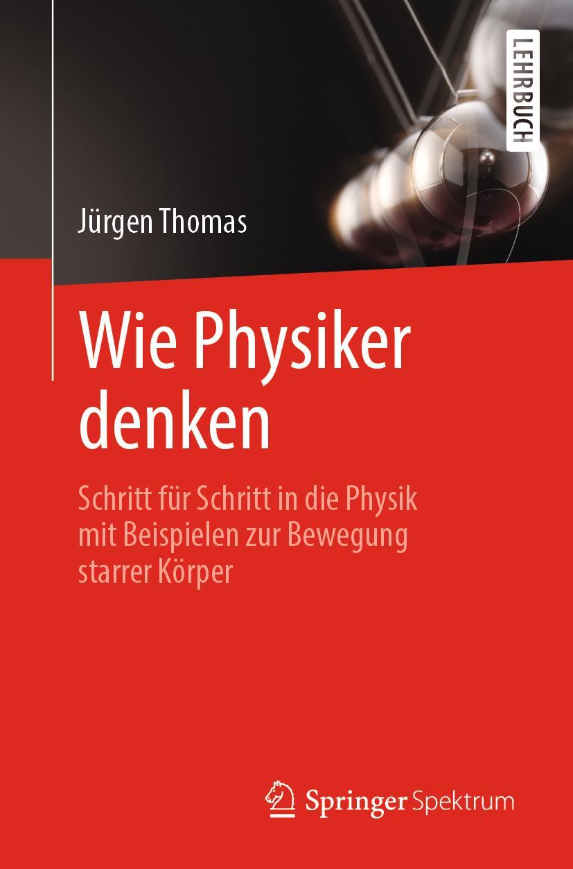 Cover: 9783662645604 | Wie Physiker denken | Jürgen Thomas | Taschenbuch | xiv | Deutsch