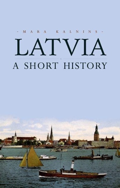 Cover: 9781849044622 | Latvia | A Short History | Mara Kalnins | Taschenbuch | Englisch