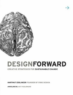 Cover: 9783897903814 | Design Forward | Creative Strategies for Sustainable Change | Buch