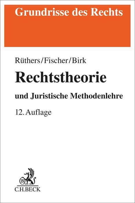 Cover: 9783406776236 | Rechtstheorie | mit Juristischer Methodenlehre | Bernd Rüthers (u. a.)
