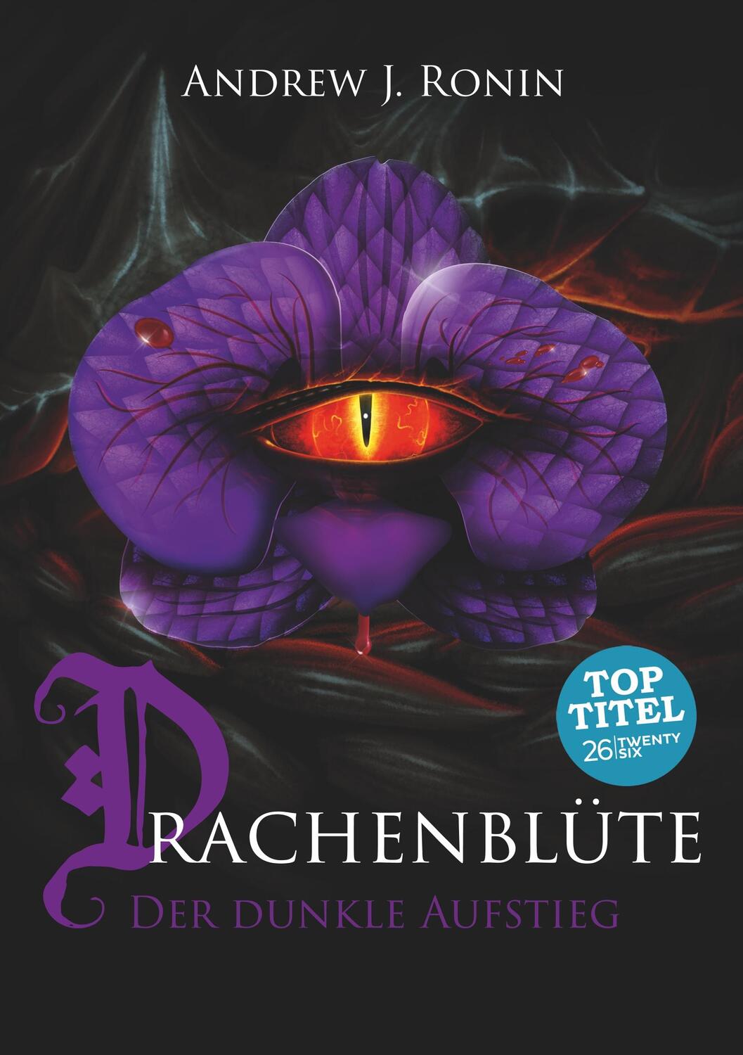 Cover: 9783740715496 | Drachenblüte | Der dunkle Aufstieg | Andrew J. Ronin | Taschenbuch