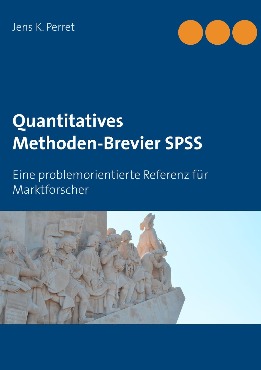Cover: 9783748107613 | Quantitatives Methoden-Brevier SPSS | Jens K. Perret | Taschenbuch