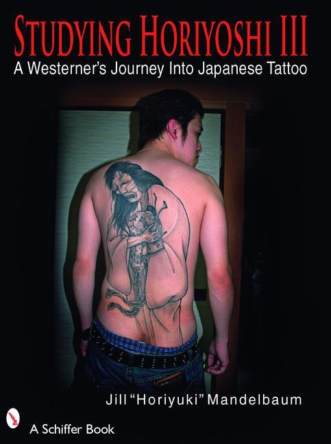 Cover: 9780764329685 | Studying Horiyoshi III: A Westerner's Journey Into Japanese Tattoo