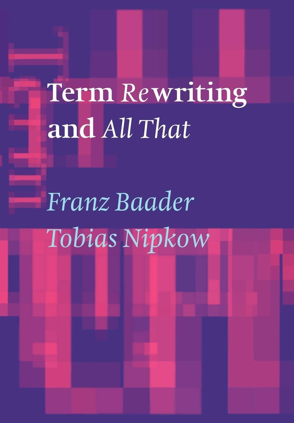 Cover: 9780521779203 | Term Rewriting and All That | Tobias Nipkow | Taschenbuch | Paperback