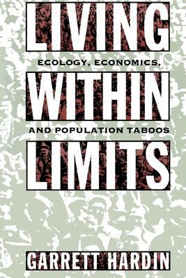 Cover: 9780195093858 | Living Within Limits | Ecology, Economics, and Population Taboos