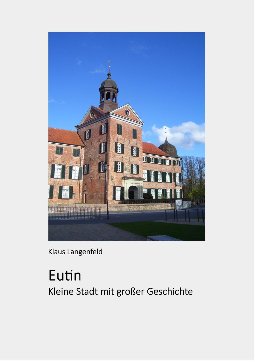 Cover: 9783746009780 | Eutin | Kleine Stadt mit großer Geschichte | Klaus Langenfeld | Buch
